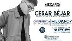 Conferencia MEXARQ: "La Arquitectura de la Imagen" por César Béjar / Guadalajara