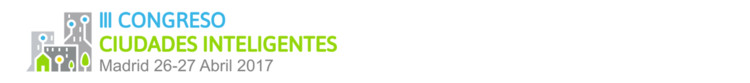 III Congreso 'Ciudades Inteligentes' en Madrid 2017, III CONGRESO CIUDADES INTELIGENTES, Madrid 26 & 27 abril 2017