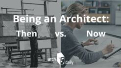 Being an Architect: Then Versus Now