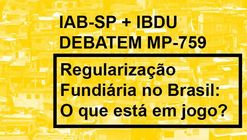 IAB-SP debate: Novo marco legal da Regularização Fundiária no Brasil. O que está em jogo?
