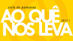 CAJ: Ao Quê Nos Leva - ciclo de palestras 2017/1