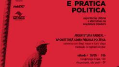 Conferência "Arquitetura Radical X Arquitetura Como Prática Política" 