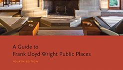 Wright Sites: A Guide to Frank Lloyd Wright Public Places