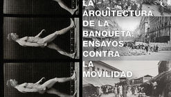 Conferencia Arquitectura de la banqueta: ensayos contra la movilidad por Alejandro Hernández