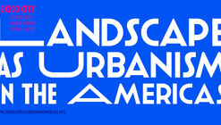 Landscape as Urbanism in the Americas México 