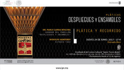 TERCERA plática en el marco de la presentación del Pabellón de México en la Bienal de Arquitectura en Venecia, "Despliegues y Ensambles".