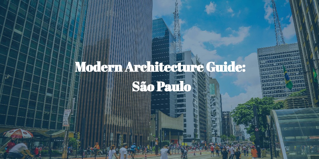 modern architecture city small curated guide to the modern architecture of so paulo archdaily modern architecture city small curated guide to the modern architecture of so paulo archdaily