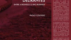 Lançamento do livro "Rem Koolhaas nas metrópoles delirantes: entre a Bigness e o big business" 