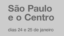 São Paulo e o centro: lançamento de livro, debates e passeios guiados