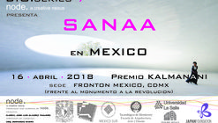 SANAA en Mexico / Premio Nacional KALMANANI 2018
