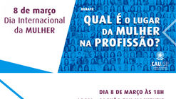 CAU/SP promove o debate "Qual é o lugar da mulher na profissão?"
