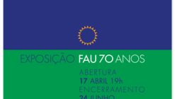 Exposição FAU 70 Anos