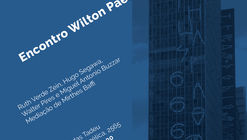 Núcleo Docomomo São Paulo promove o evento "Encontro Wilton Paes de Almeida 2018"