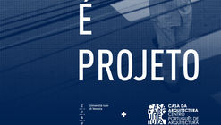 Casa da Arquitectura exibe documentário "Tudo é Projeto" em Veneza 
