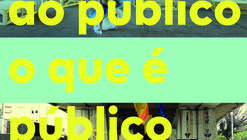 Exposição “Ao Público o que é Público” + Publicação “Mitológicas do Terreyro Coreográfico”