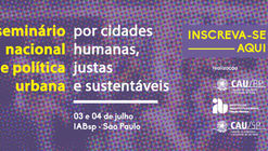 Seminário Nacional de Política Urbana: Por Cidades Mais Humanas, Justas e Sustentáveis