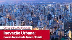 Curso “Inovação Urbana: Novas Formas de Fazer Cidade”