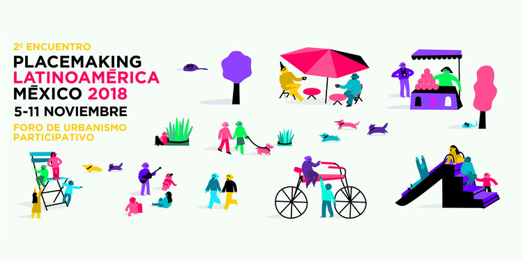 Learn more and join the campaign for the 2nd Placemaking Latin America Encounter - More Images