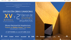 Exposición XV Bienal de Arquitectura Mexicana + 2ª Bienal de Jóvenes Arquitectos