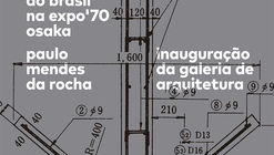 Escola da Cidade abre primeira galeria de arquitetura do Brasil com exposição sobre Pavilhão de Osaka de Mendes da Rocha