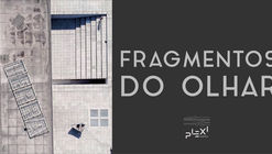 Exhibition: Fragments of the Gaze