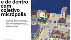 De perto e de dentro - oficina de mapeamentos da vizinhança