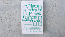 Presentación de libro: A House is not Just a House (Una casa no es sólo una casa) de Tatiana Bilbao