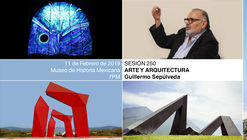 Sesión 250.  "Arte y arquitectura" Guillermo Sepúlveda