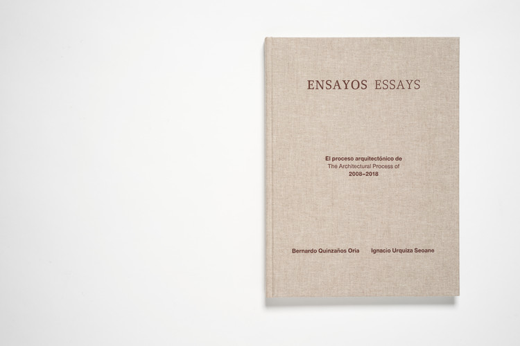 Ignacio Urquiza and Bernardo Quinzaños present 'Essays. The Architectural Process of 2008-2018' - More Images