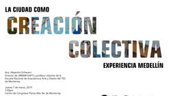 La ciudad como creación colectiva: Experiencia Medellín