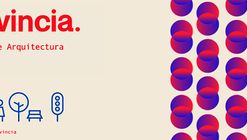 Festival de Arquitectura y Ciudad PROVINCIA 2019