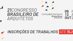Submissão de trabalhos no 21º Congresso Brasileiro de Arquitetos tem data prorrogada