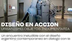 'Design in Action, Contemporary Intersections': Fundación PROA explores the tension between norm and creativity