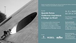 Quando fomos modernos: Arquitetura e design no Brasil
