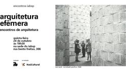 Encontros de Arquitetura: debate sobre arquitetura efêmera no IABsp