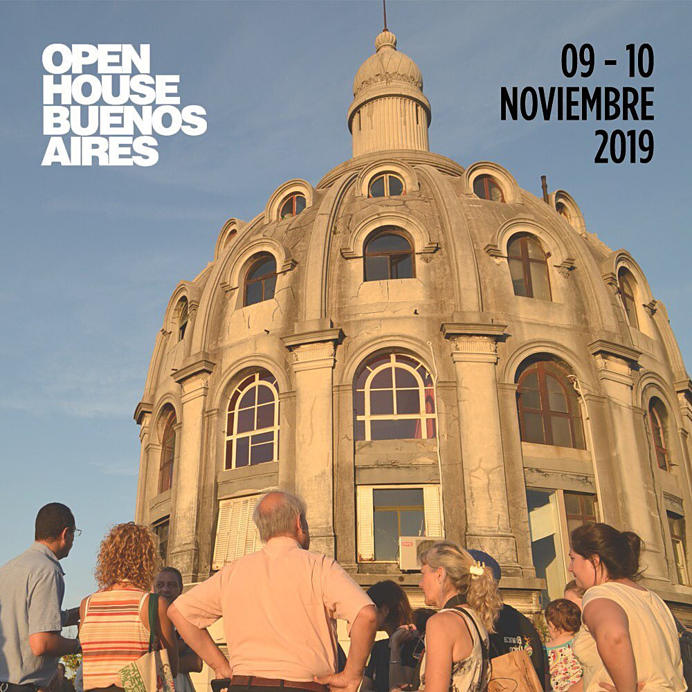 Open House Buenos Aires 2019: 48 horas de puertas abiertas para la ...