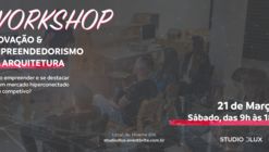 [3ª ED] Workshop: Inovação e Empreendedorismo na Arquitetura