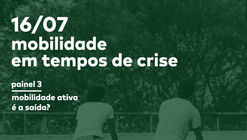 Ciclo de debates online - Mobilidade em tempos de crise