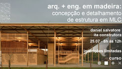 Arquitetura e Engenharia em madeira: concepção e detalhamento de estrutura em MLC