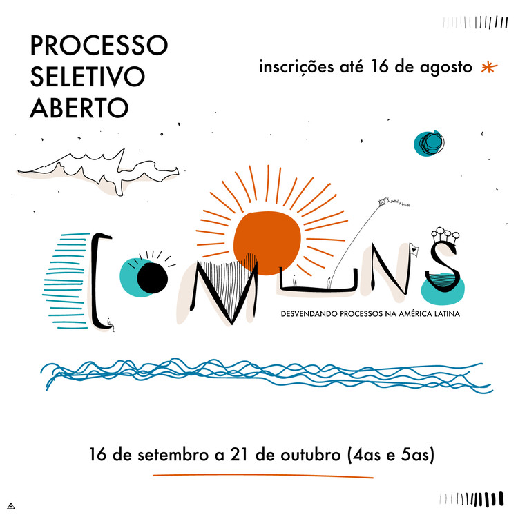 Processo Seletivo Comuns: desvendando processos na América Latina, Processo Seletivo Aberto até 16 de Agosto de 2020. Imagem: André Moraes