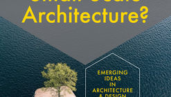 What is Small-Scale Architecture? 