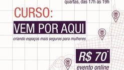 Vem por aqui: criando espaços mais seguros para mulheres 