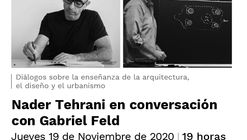 Cátedra Antonio Díaz: Diálogos sobre la enseñanza de la arquitectura, el diseño y el urbanismo - Nader Tehrani en conversación con Gabriel Feld