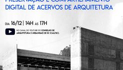 Memória edificada: preservação e compartilhamento digital de acervos de arquitetura