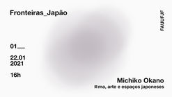 "間 ma, arte e espaços japoneses" com Michiko Okano, na FAU UFJF