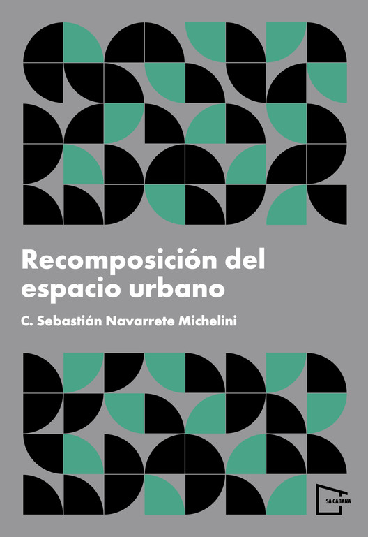 Recomposición del Espacio Urbano / C. Sebastián Navarrete - Imagen 1 de 6