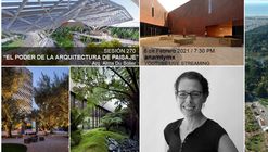 Sesión 270. "El Poder de la Arquitectura de Paisaje" Alma Du Solier