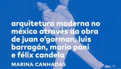 Curso livre "Arquitetura Moderna no México através de Juan O´Gorman, Luis Barragán, Mario Pani e Félix Candela" 