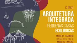 Arquitetura Integrada: Pequenas Casas Ecológicas