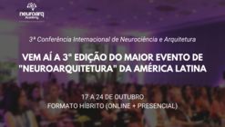 3ª Conferência Internacional de Neurociência e Arquitetura